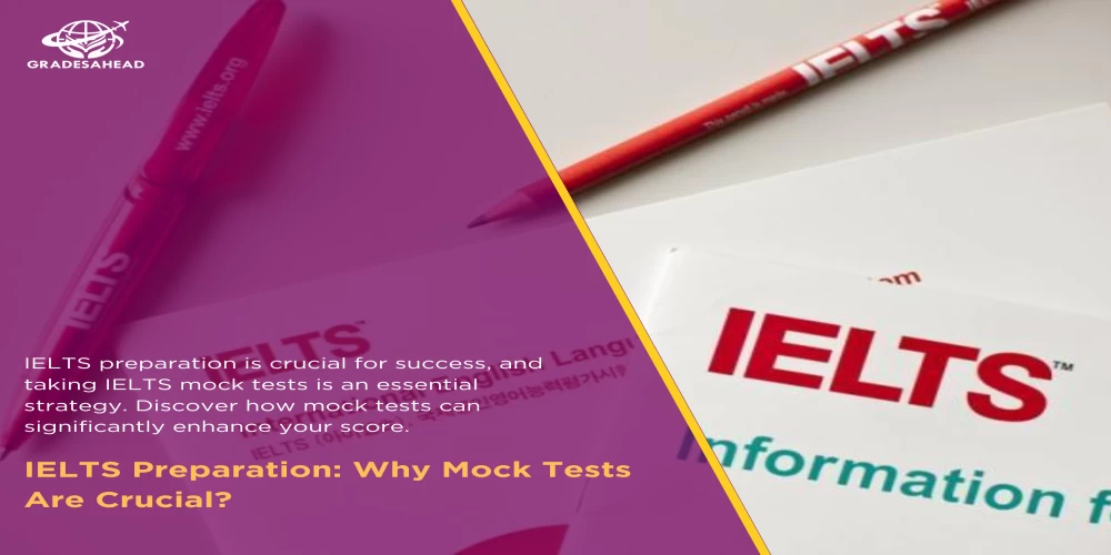 IELTS Preparation: Why Mock Tests Are Crucial?