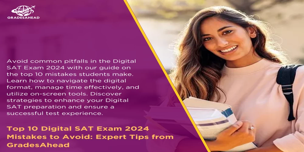 Top 10 Digital SAT Exam 2024 Mistakes to Avoid: Expert Tips from GradesAhead