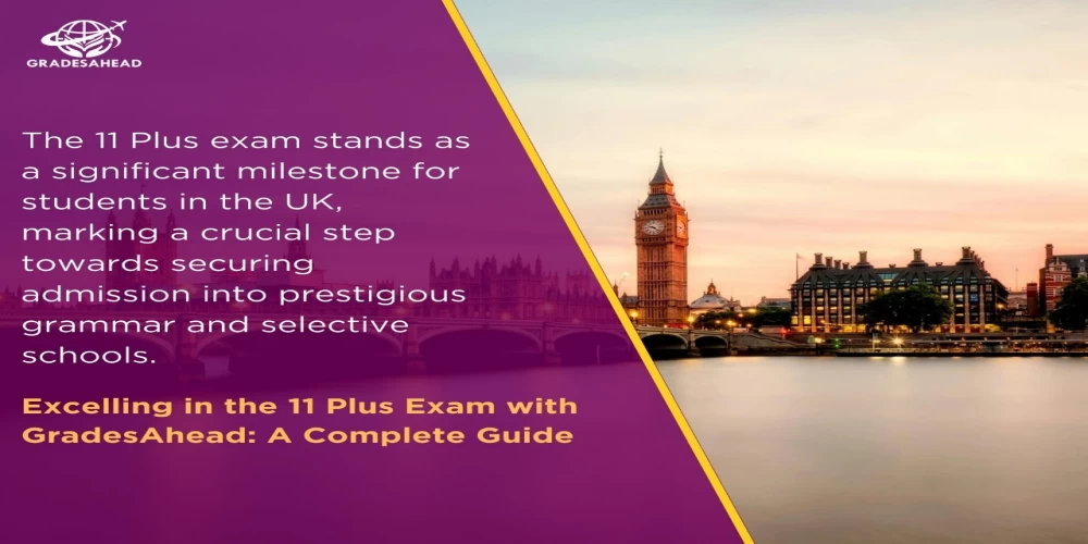 Excelling in the 11 Plus Exam with GradesAhead: A Complete Guide